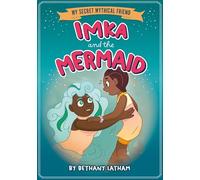 Imka and the Mermaid (My Secret Mythical Friend)