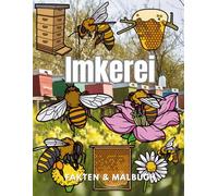 Imkerei: Fakten & Malbuch: Aktivitätsbuch für Kinder im Alter von 2 bis 12 Jahren