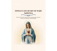 Immaculate Heart of Mary Novena: Nine Days of Powerful Catholic Prayers with Biography, Intentions, and Four-Year Reflective Guided Journaling