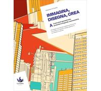 Immagina, disegna, crea. Corso di disegno geometrico. Per le Scuole superiori. Costruzioni geometriche, proiezioni ortogonali, assonometria (Vol. A)