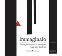 Immaginalo. Come funzionano le immagini negli albi (Educazioni)