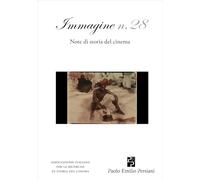 Immagine. Note di storia del cinema (Vol. 28)