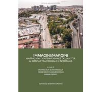 Immagini/Margini. Narrazioni contemporanee della città ai confini tra formale e informale (Città e architettura)