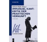 Immanuel Kant: Kritik der praktischen Vernunft: 26 (Klassiker Auslegen, 26)