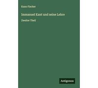 Immanuel Kant und seine Lehre: Zweiter Theil