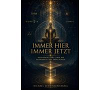 Immer Hier Immer Jetzt: Nichtdualität und die Geometrie des Möglichen
