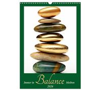 Immer in Balance bleiben (Wandkalender 2026 DIN A3 hoch), CALVENDO Monatskalender: Finde und bewahre deine Balance - die wunderschön gefärbten Steine helfen dir dabei - KI generiert