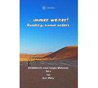 ...immer weiter! Roadtrip einmal anders Teil 1: Ein Jahr auf Weltreise