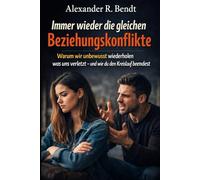 Immer wieder die gleichen Beziehungskonflikte: Warum wir unbewusst wiederholen was uns verletzt - und wie du den Kreislauf beendest (Beziehungen, Selbstwert & innere Muster)