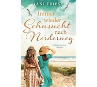 Immer wieder Sehnsucht nach Norderney: Ein Norderney-Roman (Schwestern im Herzen2): 2