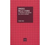 Immersi nelle storie. Il mestiere di raccontare nell'era di internet