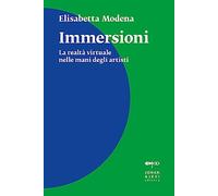 Immersioni. La realtà virtuale nelle mani degli artisti (Il punto)