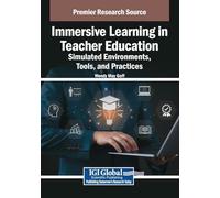 Immersive Learning in Teacher Education: Simulated Environments, Tools, and Practices