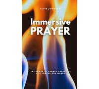 Immersive Prayer: The Power to Change Ourselves and Change our World