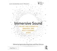 Immersive Sound: The Art and Science of Binaural and Multi-Channel Audio (Audio Engineering Society Presents)
