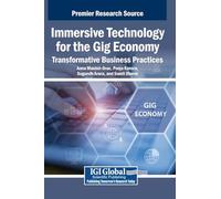 Immersive Technology for the Gig Economy: Transformative Business Practices