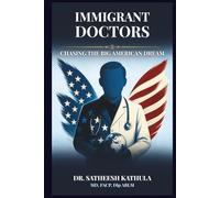 IMMIGRANT DOCTORS: Chasing The Big American Dream