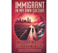 Immigrant In My Own Culture: Navigating Life with Brain Injury (TBI)