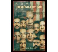 Immigrant Me: The Truth about Immigrants