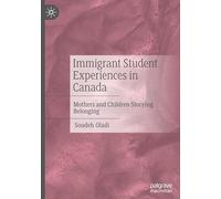 Immigrant Student Experiences in Canada: Mothers and Children Storying Belonging
