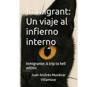 Immigrant: Un viaje al infierno interno: Inmigrante: A trip to hell within