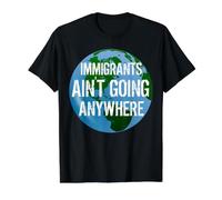 Immigrants Ain't Going Anywhere Continente Americano Design Camiseta gráfica económica