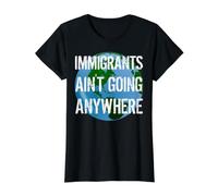 Immigrants Ain't Going Anywhere Continente Americano Design Camiseta gráfica económica