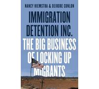 Immigration Detention Inc.: The Big Business of Locking up Migrants