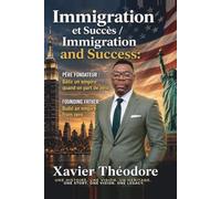 Immigration et Succès / Immigration and Success: PÈRE FONDATEUR : Bâtir un empire quand on part de zéro / FOUNDING FATHER: Build an empire from zero