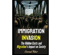 Immigration Invasion: The Hidden Costs and Migration's Impact on Society (Redpilled Progressive (satire))