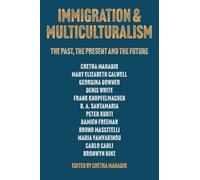 Immigration & Multiculturalism: The Past, the Present and the Future