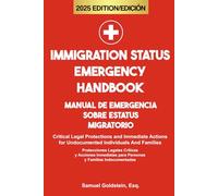 IMMIGRATION STATUS EMERGENCY HANDBOOK: [English & Spanish Translation] Critical Legal Protections and Immediate Actions for Undocumented Individuals and Families