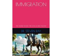 IMMIGRATION: THE UNITED STATES’ TROJAN HORSE THEORY