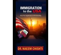 Immigration to the USA: From Visa Application to US Citizenship (Global Immigration & Citizenship Series)