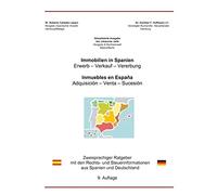 Immobilien in Spanien: Zweisprachiger Ratgeber mit den Rechts- und Steuerinformationen aus Spanien und Deutschland