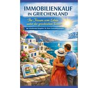 Immobilienkauf in Griechenland: Ihr Traum vom Leben unter der griechischen Sonne
