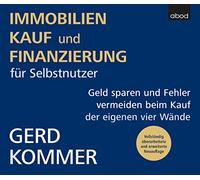 Immobilienkauf und -finanzierung für Selbstnutzer: Geld sparen und Fehler vermeiden beim Kauf der eigenen vier Wände