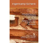 Immobilienschutz in Deutschland Wie Sie Ihr Eigentum effektiv vor dem Zugriff Dritter schützen: Strategien gegen Fiskus, Vollstreckung, Partner und Familie Wenn dein Eigentum zur Falle wird -