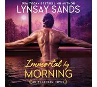 Immortal by Morning: An Argeneau Novel: 37 (Argeneau, 37)