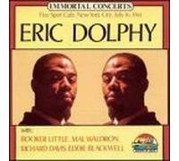 Immortal Concerts: Five Spot Cafe, New York City, July 16, 1961 by Eric Dolphy