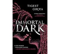 Immortal Dark: THE NUMBER ONE NEW YORK TIMES BESTSELLER: 1 (Immortal Dark Trilogy, 1)