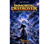 Immortal Destroyer: Volume IV: The Great Trial: 4 (Immortal Destroyer (ITA) - La Collezione Completa)