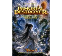 Immortal Destroyer: Volume V: Green Valley Tribulations (Immortal Destroyer (ITA) - La Collezione Completa)