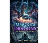 Immortal Dragons: The Memory of the Universe