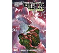 IMMORTAL HULK VOL. 6: WE BELIEVE IN BRUCE BANNER