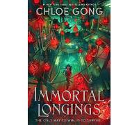 Immortal longings: #1 New York Times bestselling author Chloe Gong's adult epic fantasy debut (Flesh and False Gods, 1)