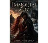 IMMORTAL LOVE: A sweeping medieval romance of passion, adventure, and eternal devotion. (Black Sea Chronicles)
