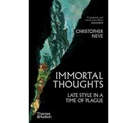 Immortal Thoughts: Late Style in a Time of Plague