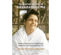 Immortal Words of Anandamayi Ma: Practical Guidance for Meditation, Devotion, and Daily Spiritual Life