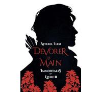 Immortalis: 3. Dévorer la Main